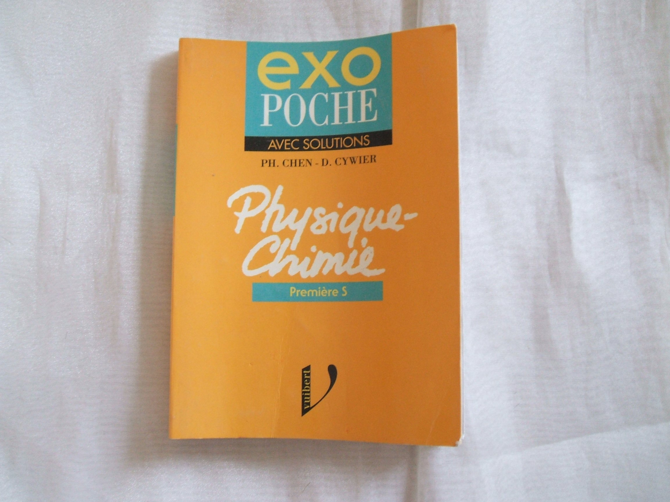 Physique-chimie, première S : avec solutions