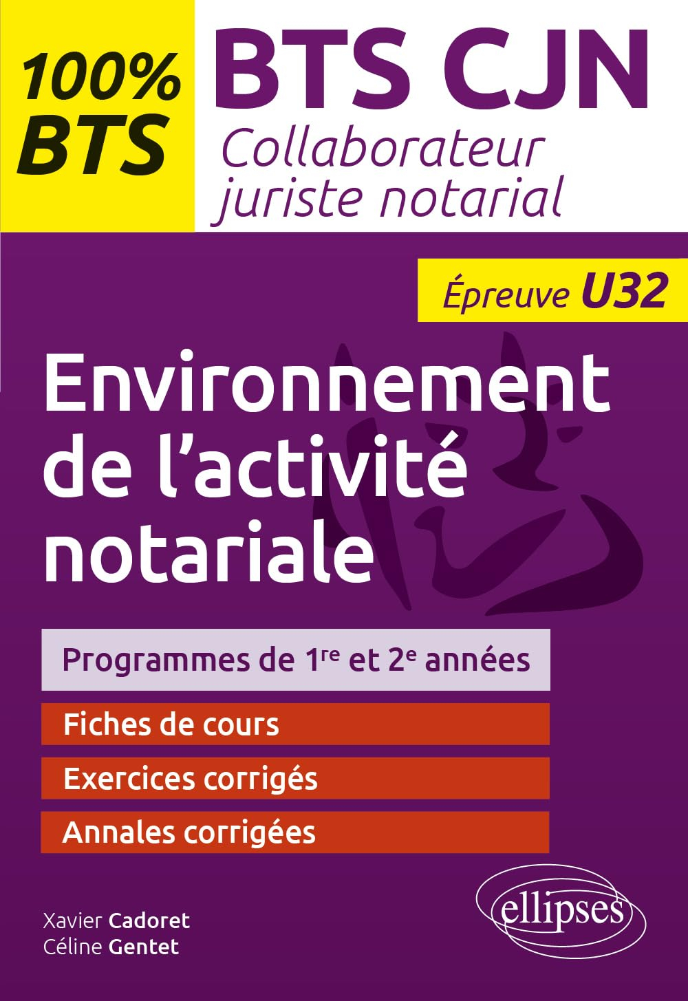 Environnement de l'activité notariale : BTS CJN collaborateur juriste notarial, épreuve U32 : progra