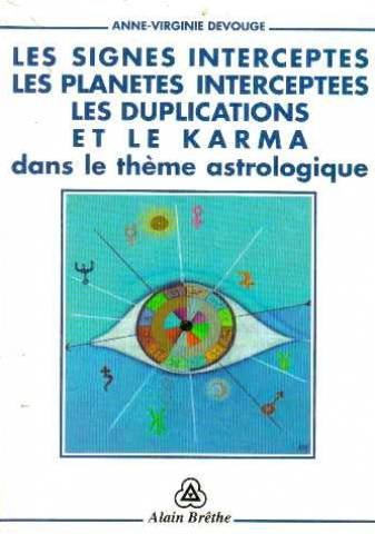 Les signes interceptés, les planètes interceptées, les duplications et le karma dans le thème astrol