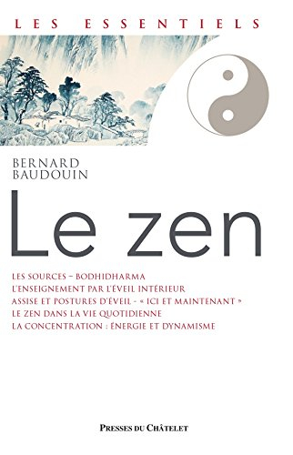 Le zen : de la méditation pure à la plénitude de l'instant