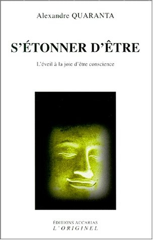 S'étonner d'être : l'éveil à la joie d'être conscience