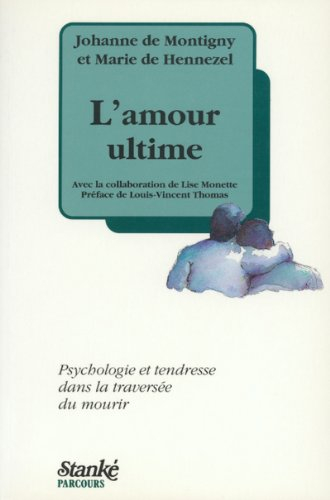 L'amour ultime : psychologie et tendresse dans la traversée du mourir