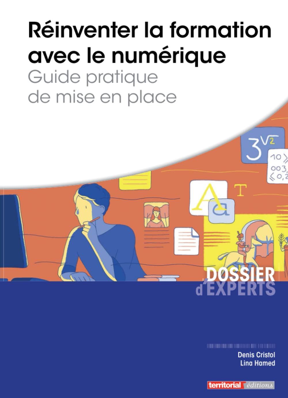 Réinventer la formation avec le numérique : guide pratique de mise en place