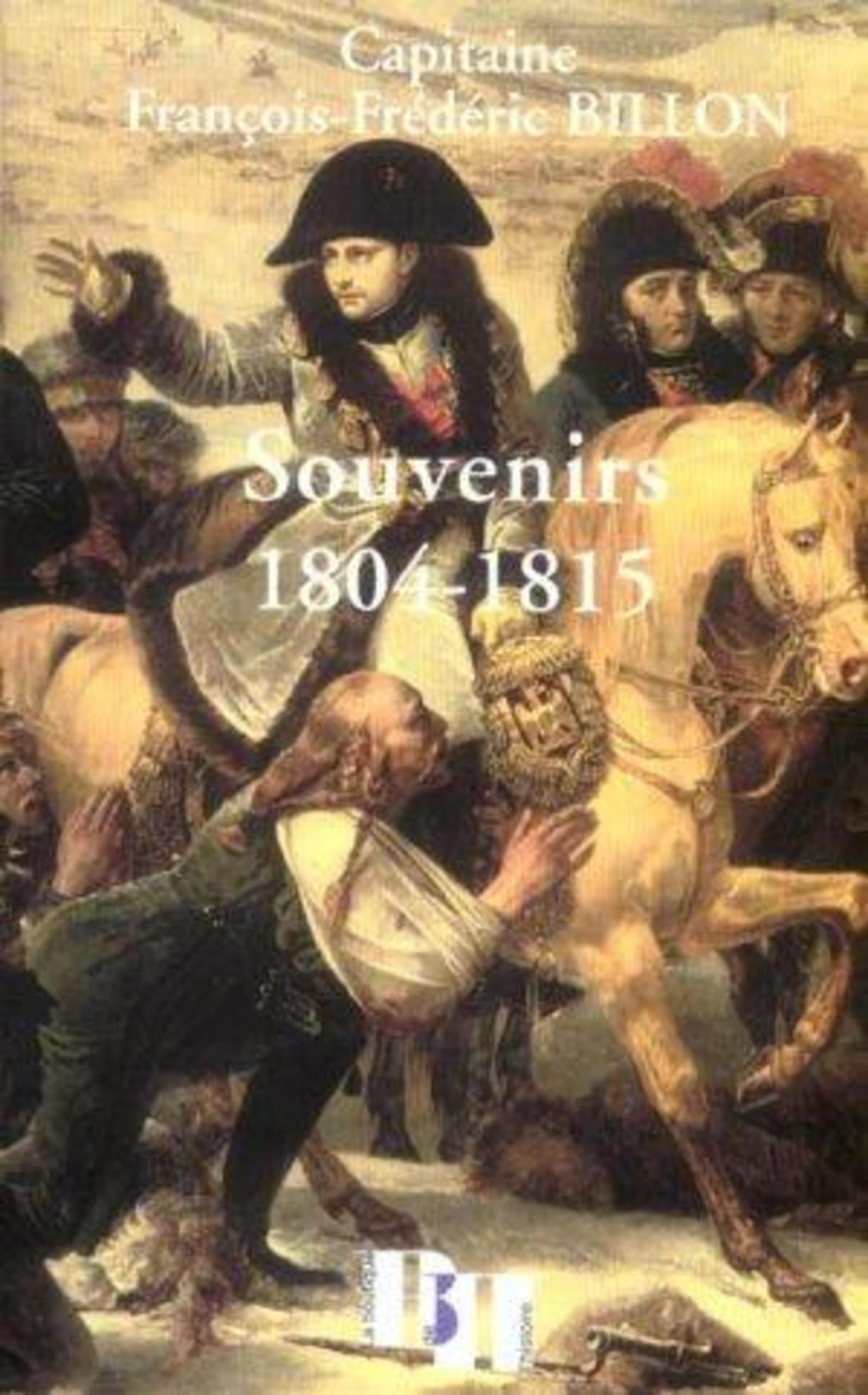 Souvenirs, 1804-1815