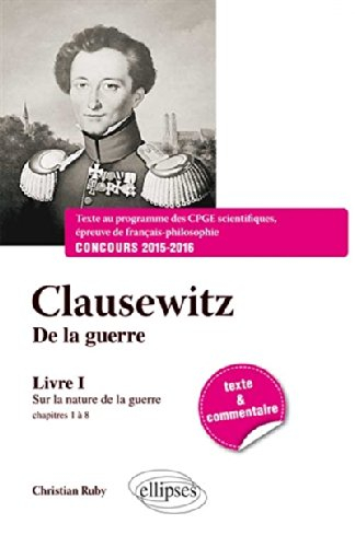 De la guerre. Vol. 1. Chapitres 1 à 8 : De la nature de la guerre. Vom Kriege. Vol. 1. Chapitres 1 à