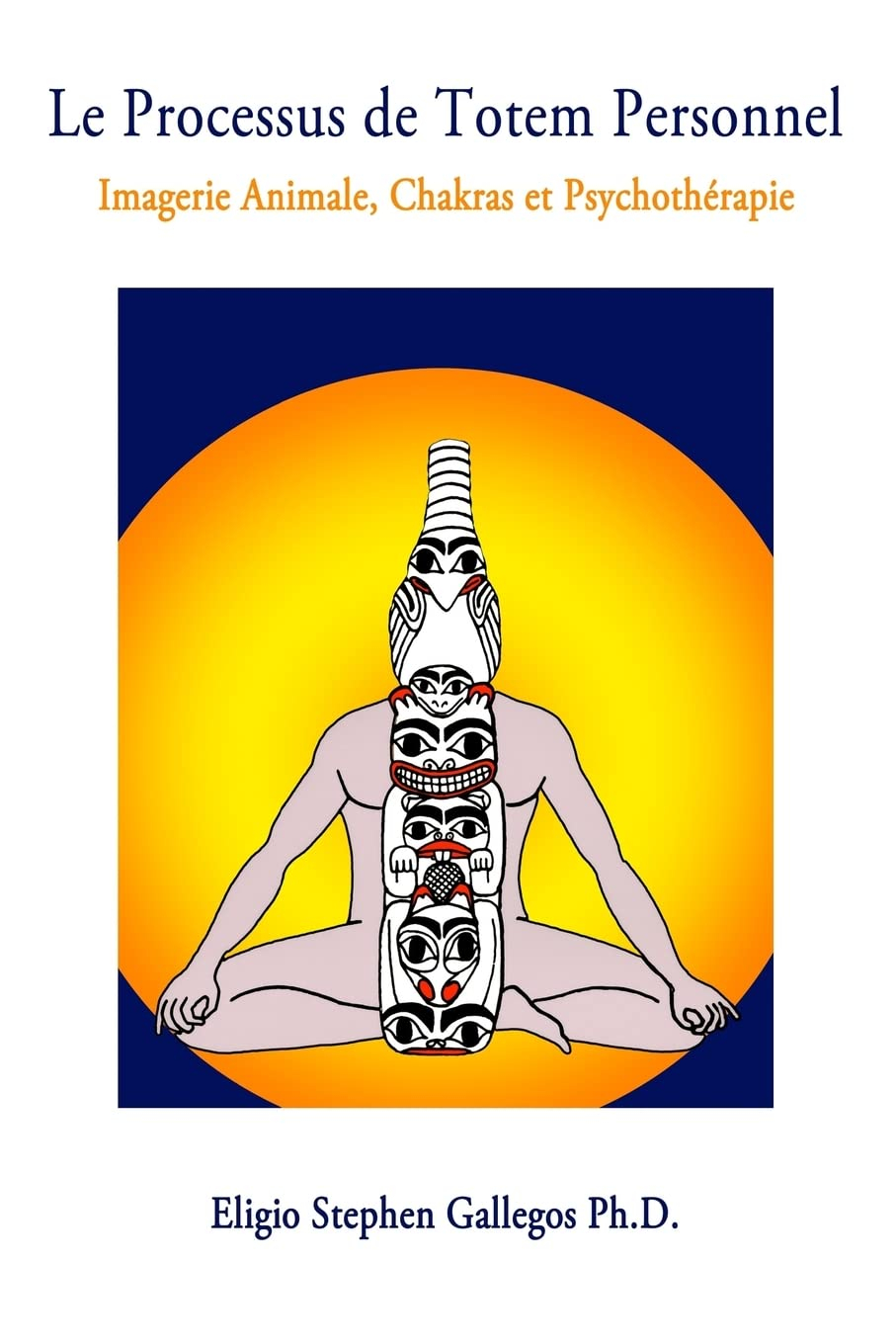 Le Processus de Totem Personnel: Imagerie Animale, Chakras et Psychothérapie