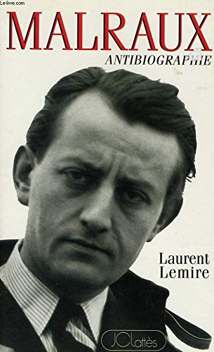 André Malraux : antibiographie