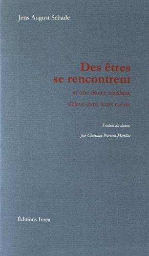 Des Etres se rencontrent et une douce musique s'élève dans leurs coeurs
