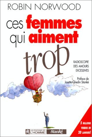 ces femmes qui aiment trop. radioscopie des amours excessives