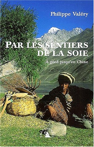 par les sentiers de la soie. À pied jusqu'en chine