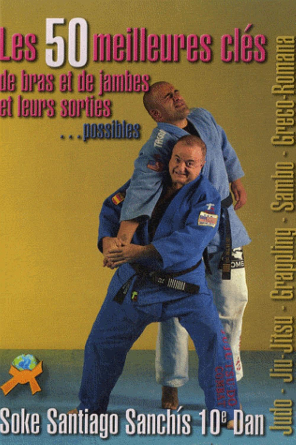 Les 50 meilleures clés de bras et de jambes et leurs sorties... possibles