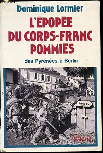 L'Epopée du corps-franc Pommiès : des Pyrénées à Berlin