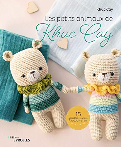 Les petits animaux de Khuc Cay. 15 adorables créations à crocheter