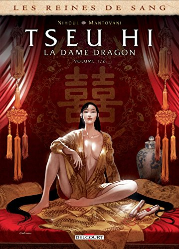 Les reines de sang. Tseu Hi, la dame dragon. Vol. 1
