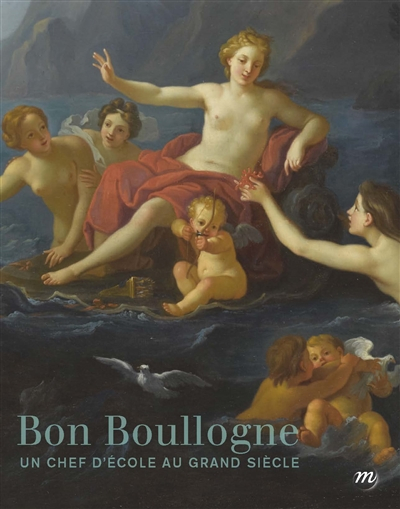 Bon Boullogne, 1649-1717 : un chef d'école au Grand Siècle : Dijon, Musée national Magnin, 5 décembr