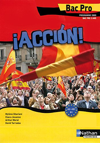 Accion ! : espagnol bac pro : programme 2009, bac pro en 3 ans