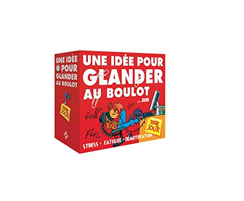 Une idée pour glander au bureau par jour : stress, fatigue, démotivation