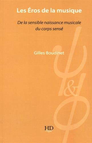 Les éros de la musique : de la sensible naissance musicale du corps sensé