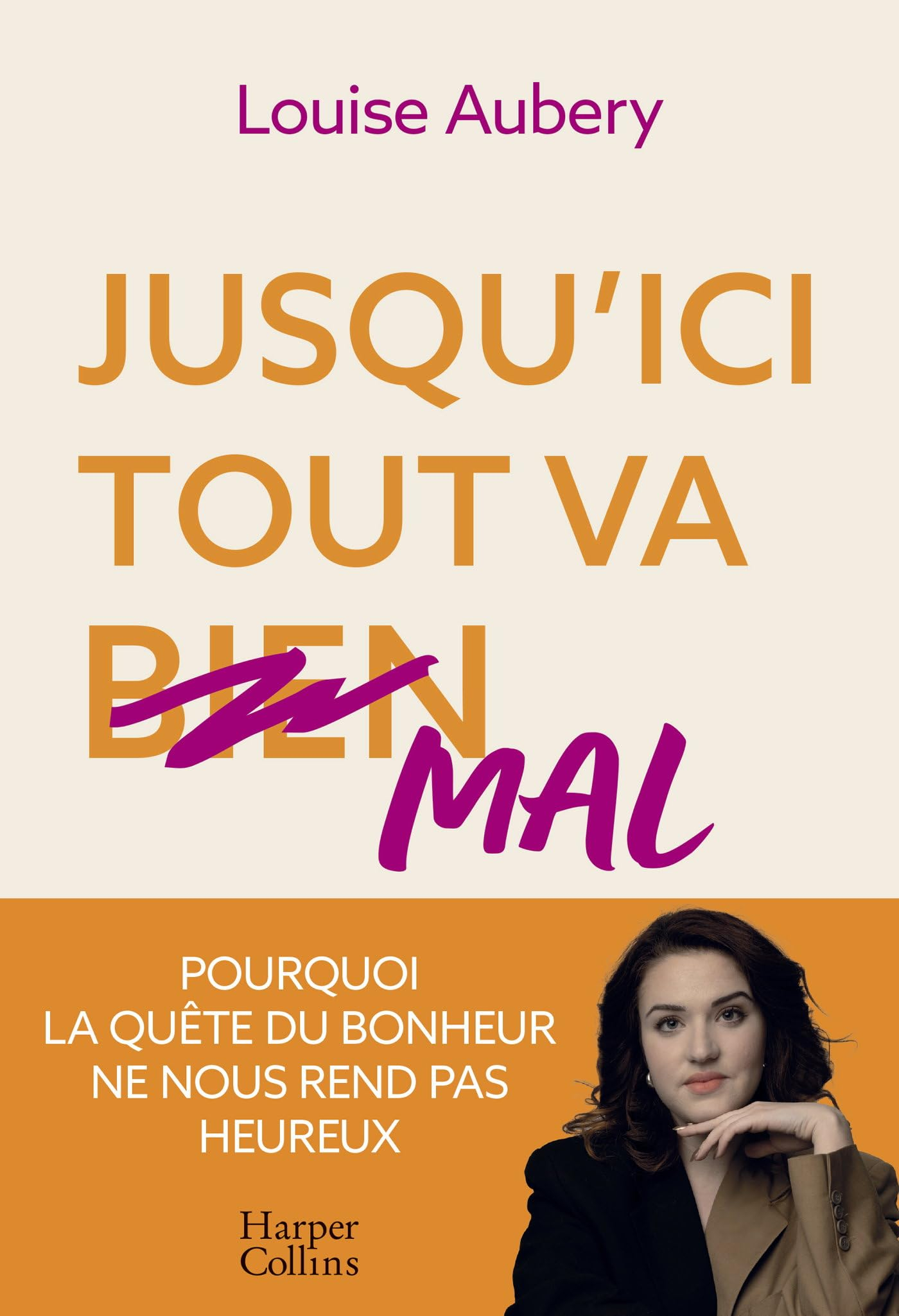 Jusqu'ici tout va bien : pourquoi la quête du bonheur ne nous rend pas heureux