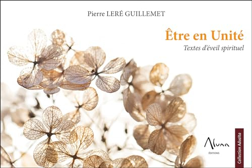 Etre en unité : textes d'éveil spirituel