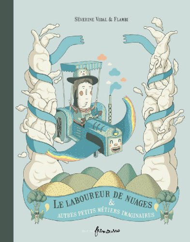 Le laboureur de nuages & autres petits métiers imaginaires