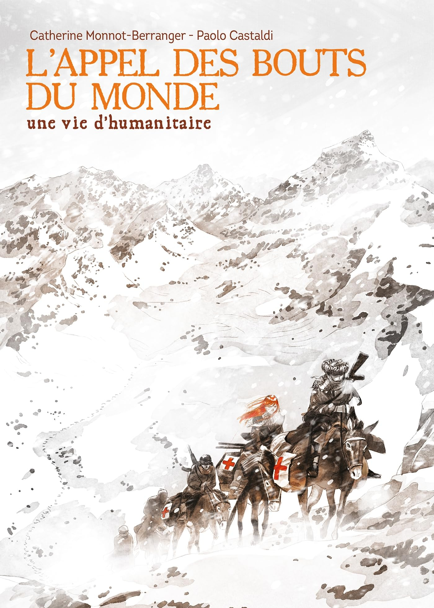 L'appel des bouts du monde : une vie d'humanitaire