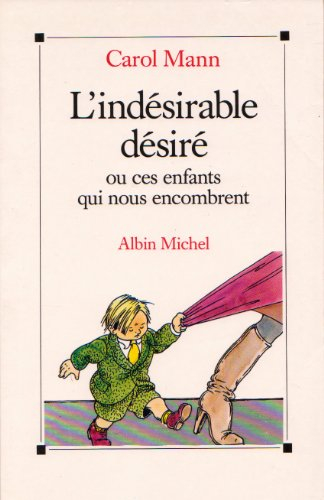 L'Indésirable désiré ou Ces enfants qui nous encombrent