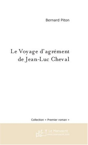 le voyage d'agrement de jean-luc cheval