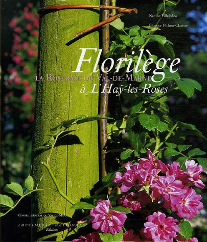 Florilège : la Roseraie du Val-de-Marne à L'Hay-les-Roses