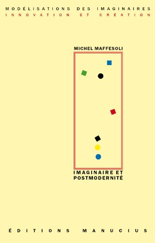 Imaginaire et postmodernité : synergie de l'archaïsme et du développement technologique