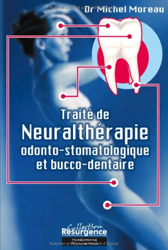 Traité de neuralthérapie odonto-stomatologique et bucco-dentaire