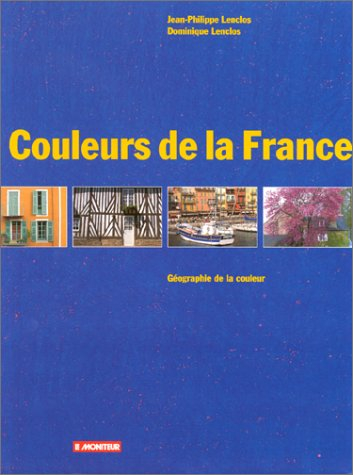 Les couleurs de la France : maisons et paysages