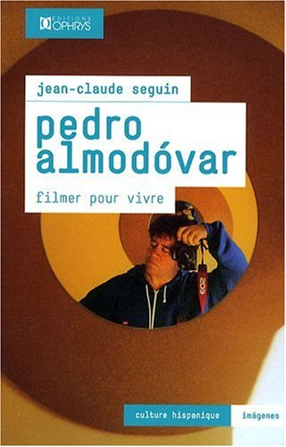 Pedro Almodovar : filmer pour vivre