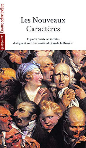 Les nouveaux caractères : 13 pièces courtes et inédites dialoguent avec Les caractères de Jean de La