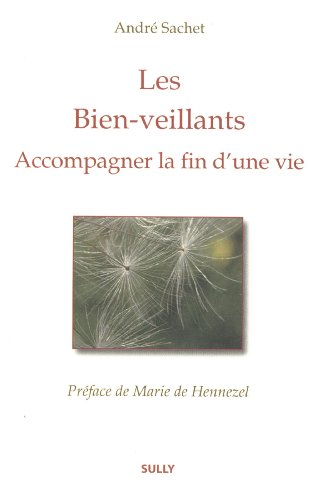 Les bien-veillants : accompagner la fin d'une vie