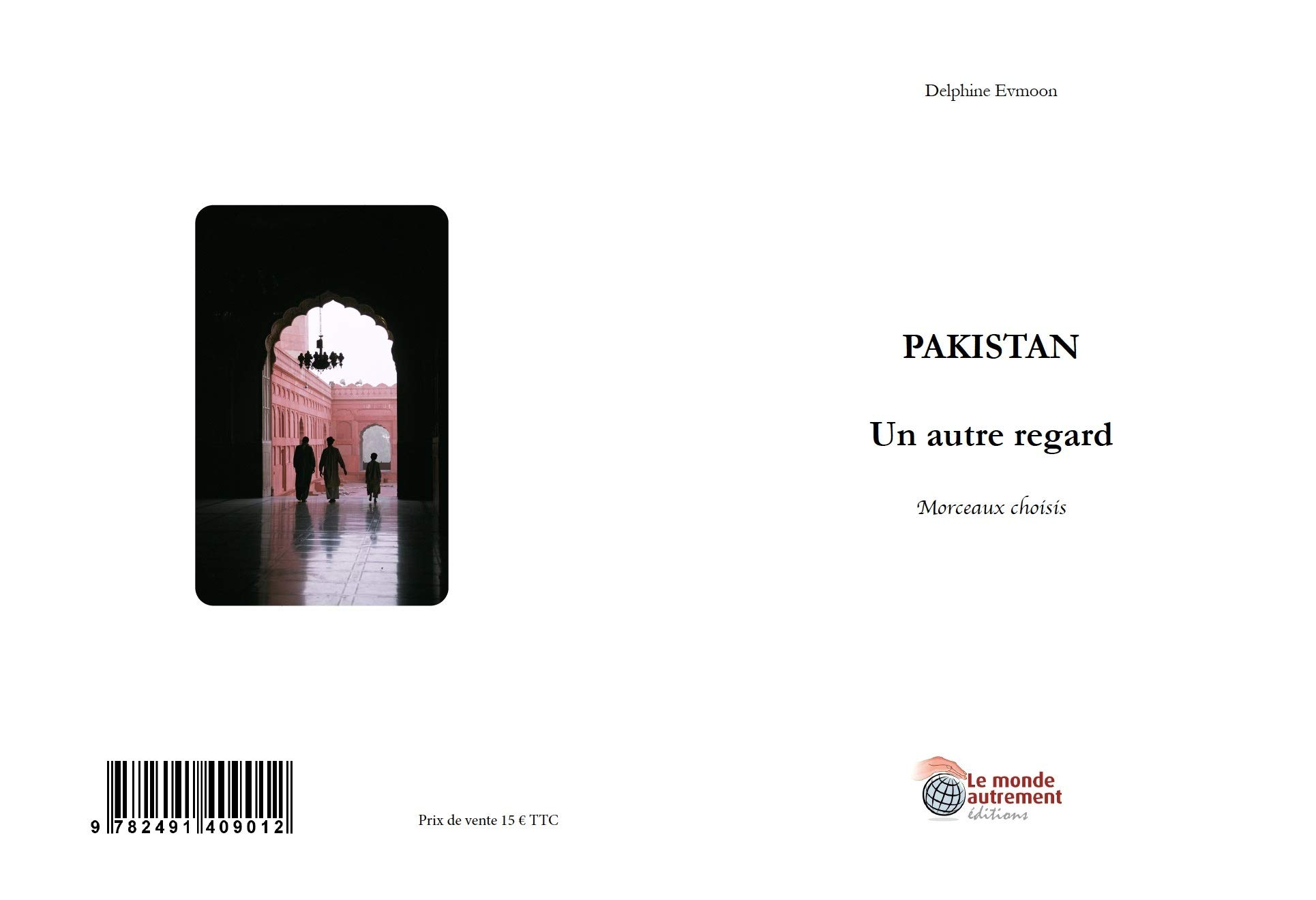 Pakistan : un autre regard : morceaux choisis