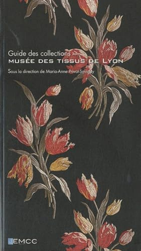 Musée des Tissus de Lyon: Guide des collections