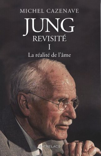 Jung revisité. Vol. 1. La réalité de l'âme