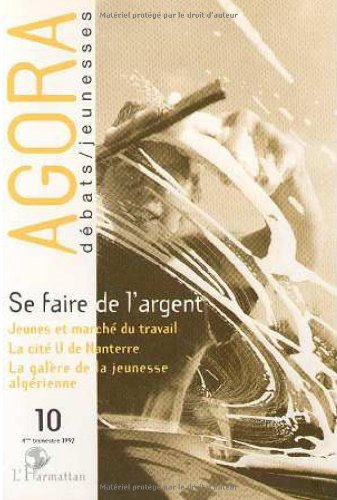 Agora débats jeunesse, n° 10. Se faire de l'argent