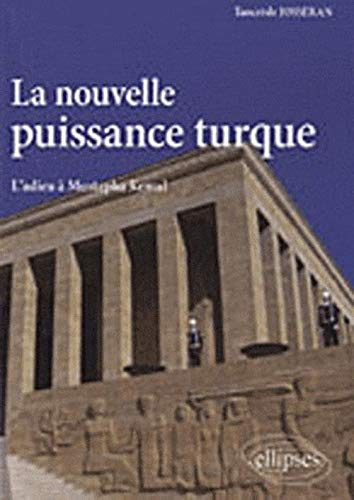 La nouvelle puissance turque : l'adieu à Mustapha Kemal