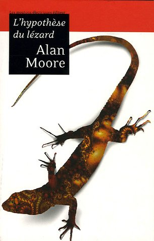 L'hypothèse du lézard. Essais, hommages, appréciations & entretiens