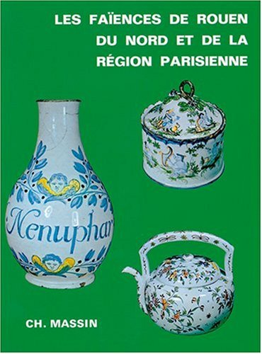 Les faïences de Rouen, du nord de la France et de la région parisienne