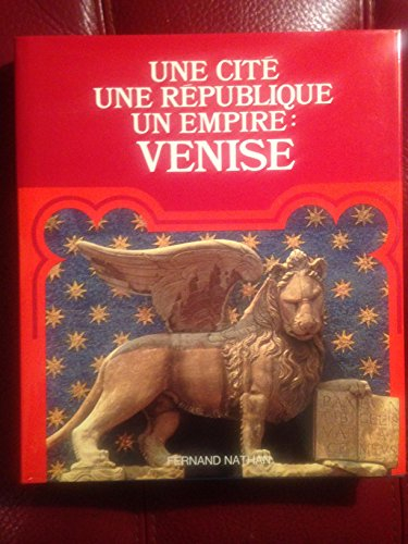 Une Cité, une république, un empire: Venise