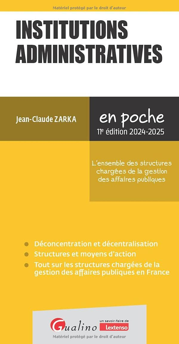 Institutions administratives : 2024-2025 : l'ensemble des structures chargées de la gestion des affa