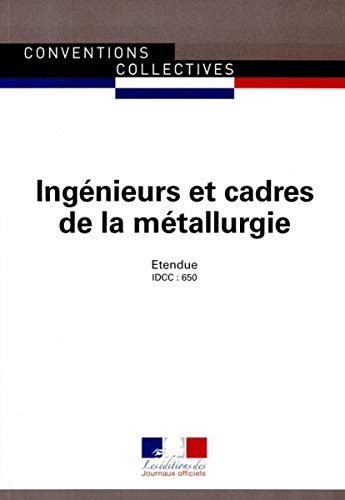 Ingénieurs et cadres de la métallurgie : convention collective nationale du 13 mars 1972 (étendue pa