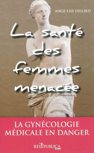 La santé des femmes menacée : la gynécologie médicale en danger