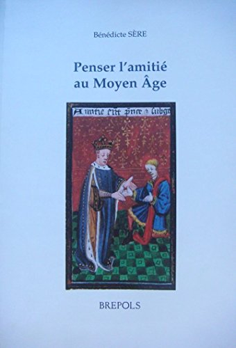 Penser l'amitié au Moyen Age : étude historique des commentaires sur les livres VIII et IX de l'Ethi