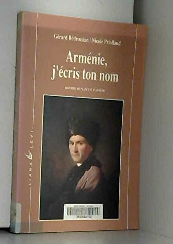 Arménie, j'écris ton nom : histoires de France et d'Arménie