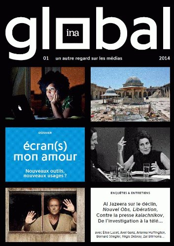 Ina global, n° 1. Ecran(s) mon amour : nouveaux outils, nouveaux usages ?