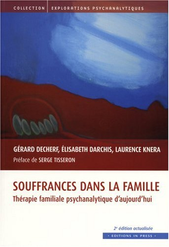 Souffrances dans la famille : thérapie familiale psychanalytique d'aujourd'hui
